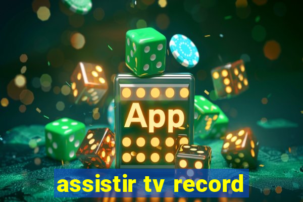 assistir tv record